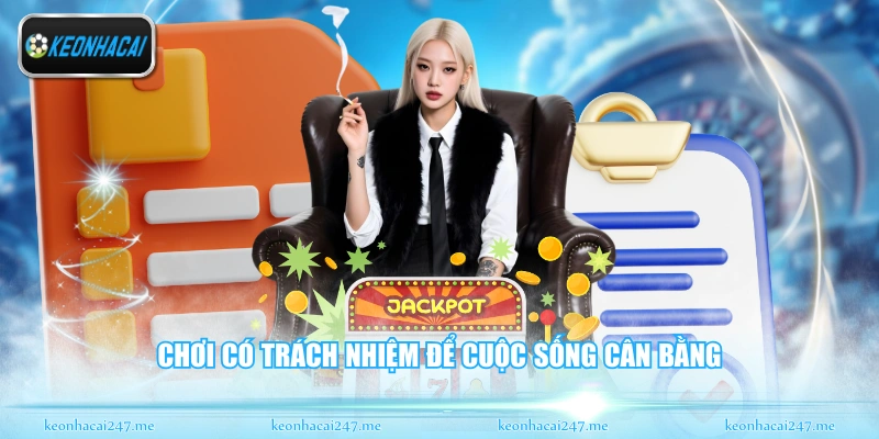 Chơi Có Trách Nhiệm - Yếu Tố Cốt Lõi Khi Tham Gia Giải Trí 1 Chơi có trách nhiệm để cuộc sống cân bằng