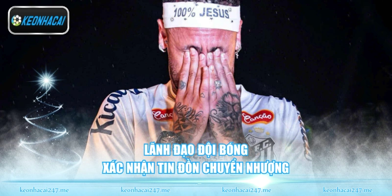 Neymar Và Santos - Ngày Trở Về Mái Nhà Xưa Đầy Cảm Xúc 2 Lãnh đạo đội bóng xác nhận tin đồn chuyển nhượng