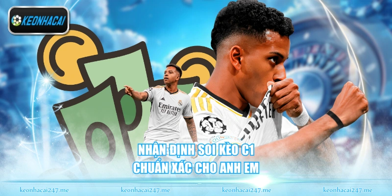 Soi Kèo C1 - Góc Nhìn Chuyên Sâu Giải Đấu Hàng Đầu 1 Nhận định soi kèo C1 chuẩn xác cho anh em